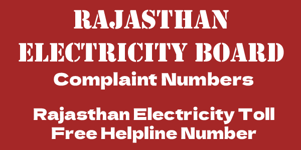 Rajasthan Light Complaint Number: Rajasthan Electricity Board Toll Free Helpline & Complaint No.