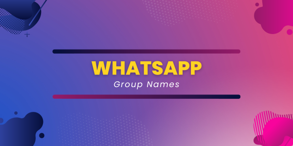200+ WhatsApp Group Names for Friends, Family, Cousins, Students and More
